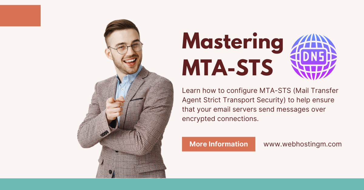 How to Configure MTA-STS: A Complete Guide for cPanel, Plesk, and Google Cloud DNS