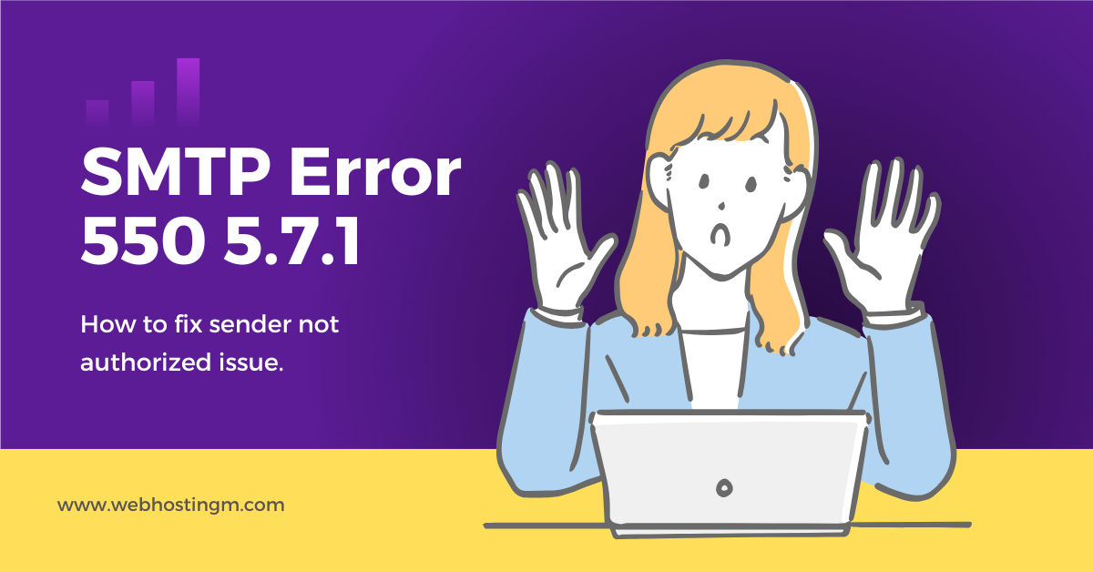 How to Resolve SMTP Error 550 5.7.1 - Sender Not Authorized to Send From Your Domain<